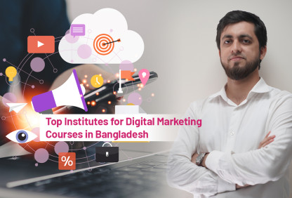 Top Institutes for Digital Marketing Courses in Bangladesh